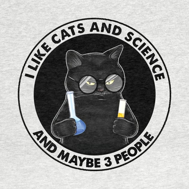 I Like Cats And Science And Maybe 3 People by super soul